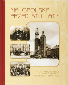 Małopolska przed stu laty