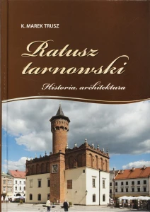 Ratusz tarnowski - historia, architektura