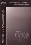 Rzeszowski Ośrodek Archeologiczny - Materiały i Sprawozdania XVIII
