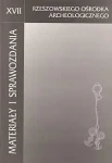 Rzeszowski Ośrodek Archeologiczny - Materiały i Sprawozdania XVII