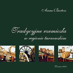 Tradycyjne rzemiosła w regionie tarnowskim